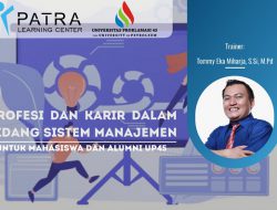 Persiapkan Lulusan Bersaing di dunia Kerja, UP45 Kerjasama Patra Learning Center