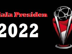 Gelaran Piala Presiden 2022 di Stadion GBLA Bandung, Penonton Dibatasi Hanya di Tribun Bawah